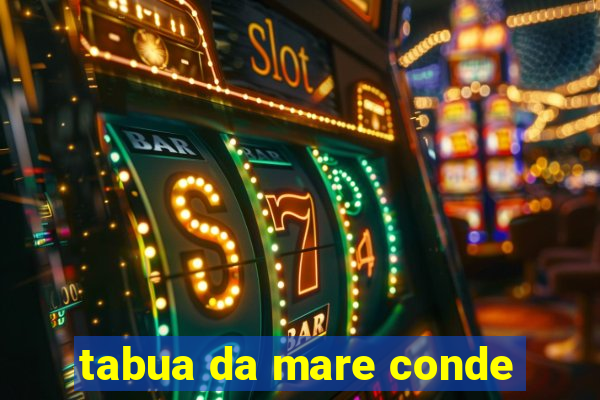 tabua da mare conde